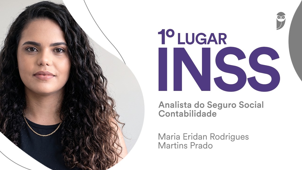 CNU - Concurso INSS: Maria Eridan - 1º lugar -Analista do Seguro Social - Contabilidade