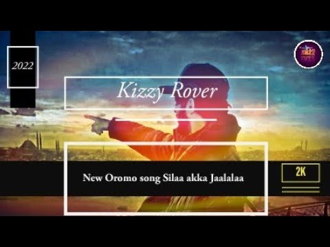 Kizzy(2K) || Silaa Akka Jaalalaa || New Oromo Ethiopian Music 2022 (Official Music) @kizzyrover
