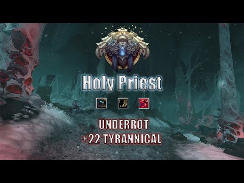 +22 The Underrot - Tyrannical | Holy Priest POV