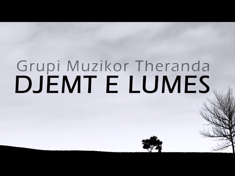 Grupi Muzikor THERANDA - Djemt e Lumes (Video Tekst)