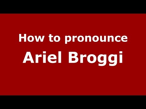 How to pronounce Ariel Broggi (Spanish/Argentina) - PronounceNames.com