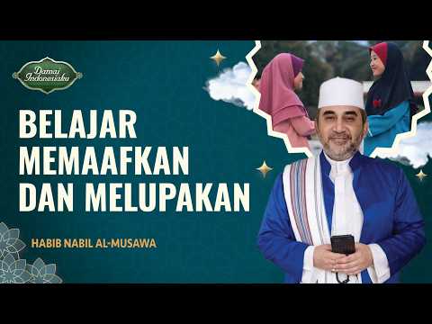 Kemuliaan Sifat Al-Afuw: Memaafkan dan Melupakan | Habib Nabil Al-Musawa - Damai Indonesiaku