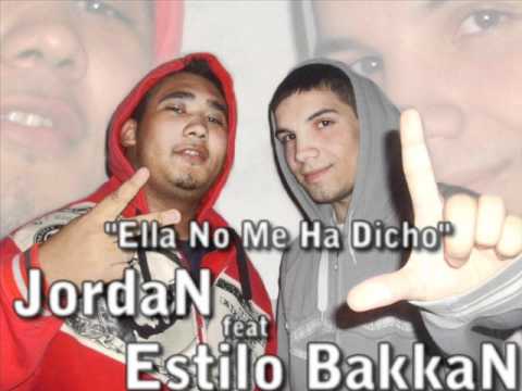 Estilo BaKkaN Ft Jordan "Ella No Me Ha Dicho"