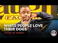 White People Love Their Dogs - Comedian Benji Brown