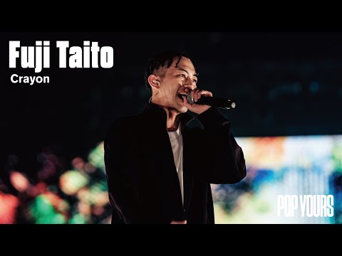 Fuji Taito - Crayon (Live at POP YOURS 2022)