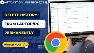 How to Delete History from Laptop/Pc Permanently?