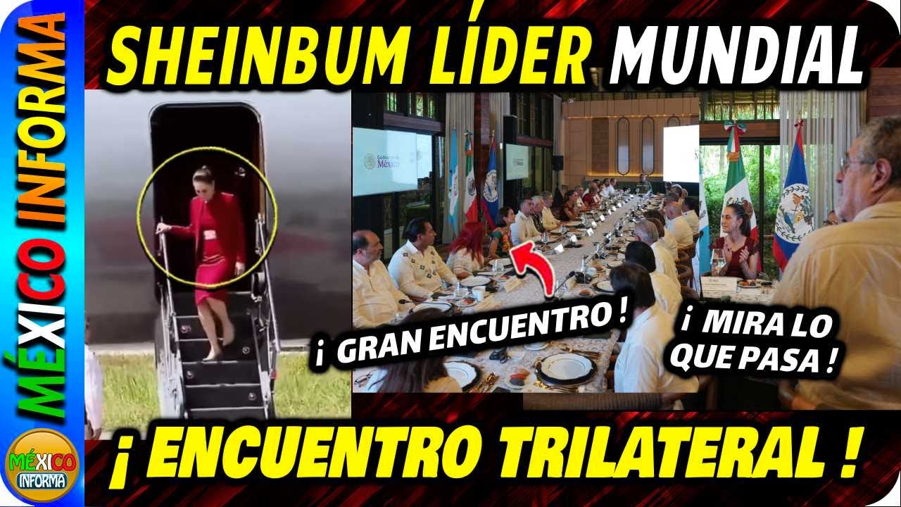 SHEINBAUM LÍDER MUNDIAL. MIRA LO QUE ESTÁ PASANDO EN ESTA REUNIÓN TRILATERAL.