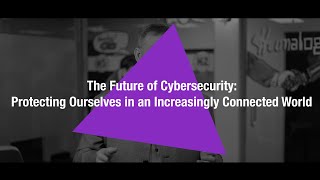 The Future of Cybersecurity: Protecting Ourselves in an Increasingly Connected World