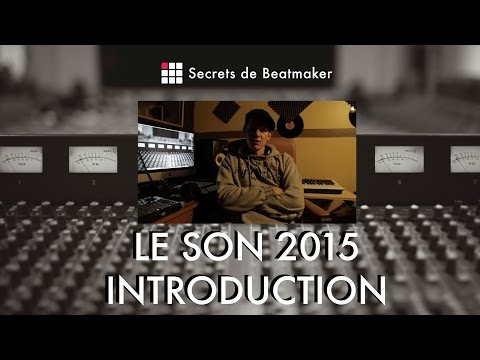 Tutoriel Beatmaker - Le Son 2015 (En Français)