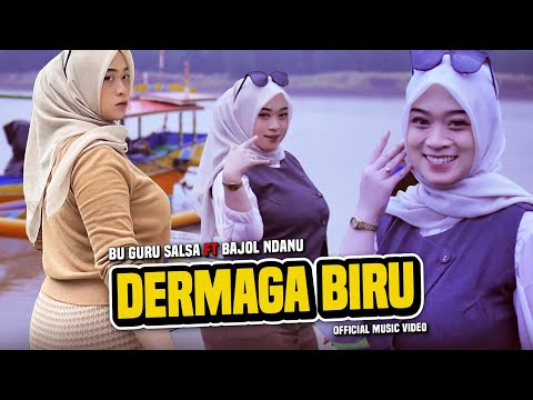 DERMAGA BIRU - Bu Guru Salsa X Bajol Ndanu (Official Music Video)