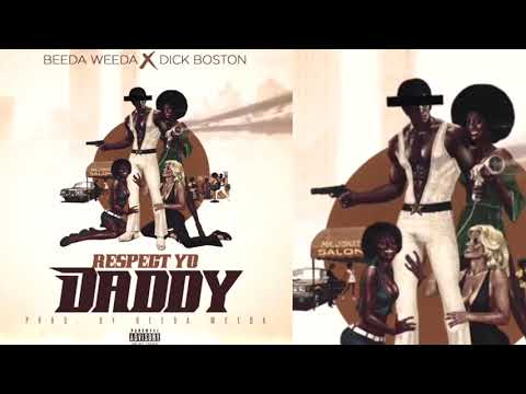 Beeda Weeda x Dick Boston - Respect Yo Daddy (p. Beeda Weeda)