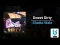 Shatta Wale Dweet Dirty Official Audio