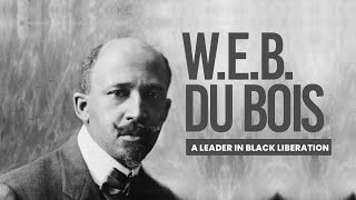 W.E.B. Du Bois: The Pan-African Visionary Who Changed History