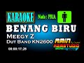 BENANG BIRU || Meggy Z || KARAOKE Nada PRIA