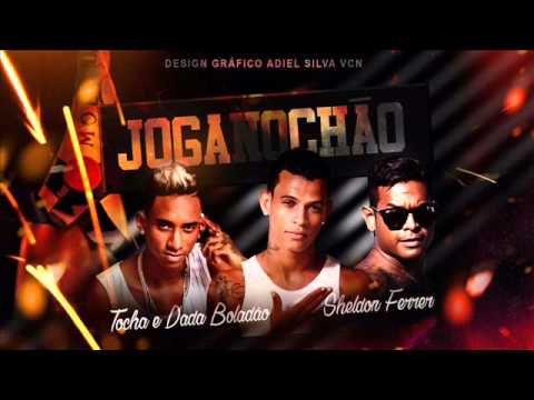 MC TOCHA E DADÁ BOLADÃO E MC SHELDON - JOGA NO CHÃO - MÚSICA NOVA 2016