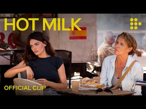 HOT MILK | Official Clip | In Cinemas July 4