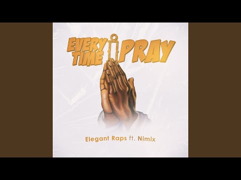 Everytime I Pray (feat. Nimix)