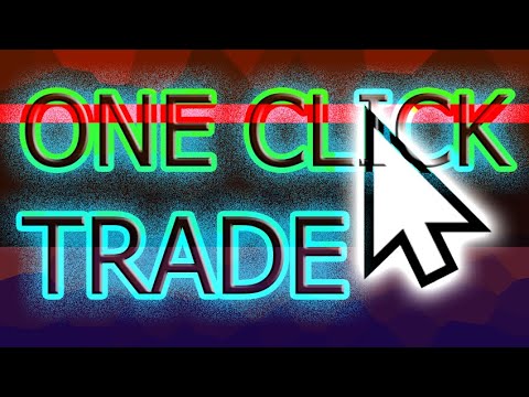 Video One Click Trade