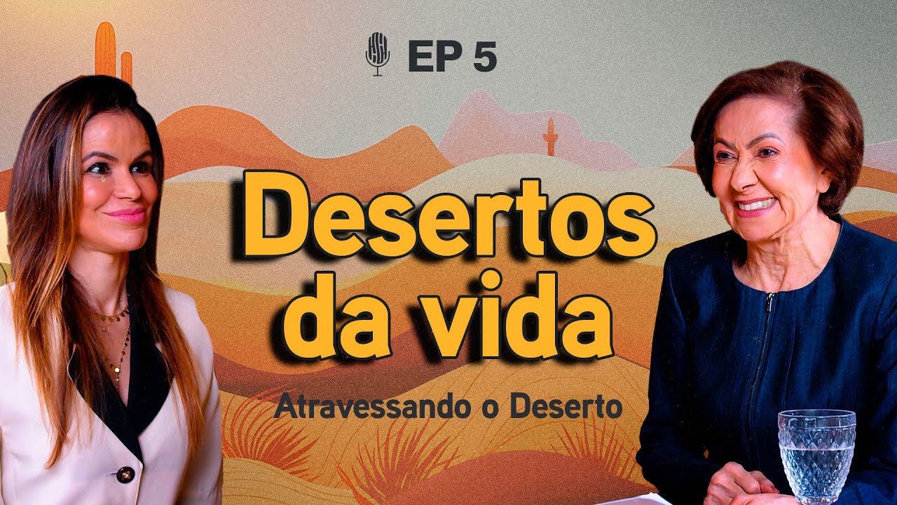 Como vencer os desertos da vida?  (Joana Costa) EP 80 | ft. Valnice Milhomens