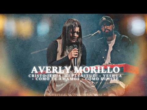 Cristo Jesús Eres mi Plenitud + Yeshua + Como te Amamos + Como Dijiste – Averly Morillo (Acustic)