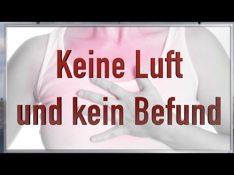 Keine Luft und kein Befund - Teil 1 Überblick über die funktionellen Atemstörungen