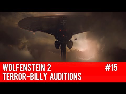 Wolfenstein II The New Colossus Gameplay Part 15 - Terror-Billy Auditions