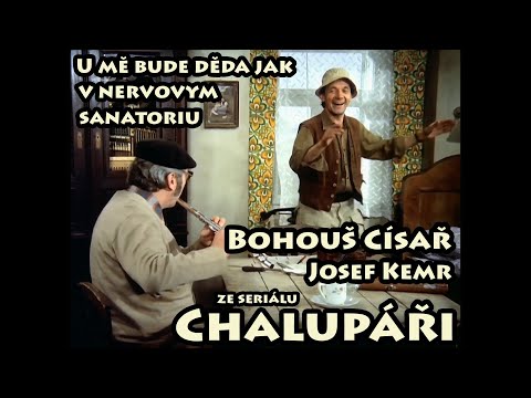 Chalupáři - Jako v nervovém sanatoriu - Bohouš Císař - Josef Kemr
