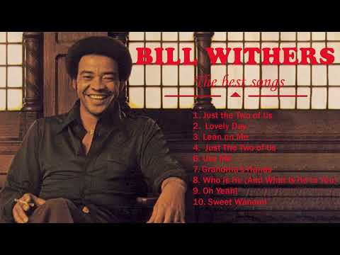 Best Songs of Bill Withers Playlist 2023 - Bill Withers Greatest Hits Full Album 2023