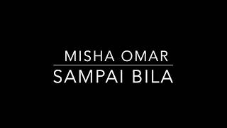 Download lagu Misha Omar - Sampai Bila [Malay/Eng] Lyrics mp3