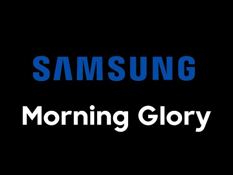 Morning Glory - Samsung 2017 Alarm