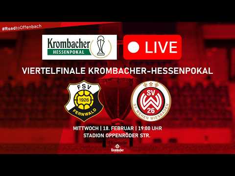 Krombacher-Hessenpokal | Viertelfinale LIVE: FSV Fernwald - SV Wehen Wiesbaden