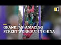 Grandpas In China Show Off Their Amazing Street Workout