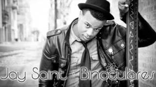 Jay Saint - Binoculares (HOT NEW RNB 2011) HQ