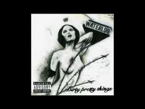 Dirty Pretty Things - If you love a woman