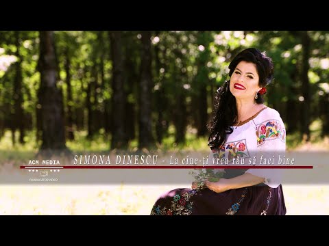 Simona Dinescu - La cine-ți vrea rau ,sa faci bine