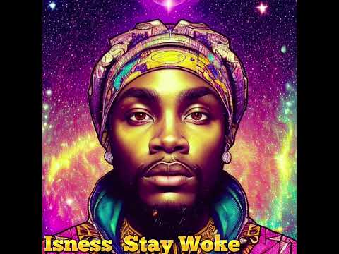 Isness - Stay Woke