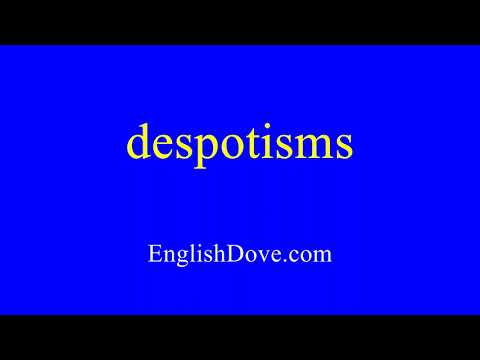 How to pronounce despotisms in American English