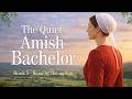 Seven Amish Bachelors Book 5 The Quiet Amish Bachelor By Samantha Price Amish Romance Audiobook