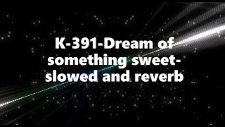 Download lagu K-391-Dream of something sweet || ( S l o w e d   R e v e r b ) mp3
