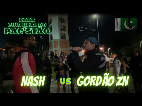 NASH X GORDÃO ZN | PRIMEIRA FASE | Roda Cultural do Pac'Stão