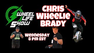 Chris Wheelie Brady / Wheel Life Show Podcast