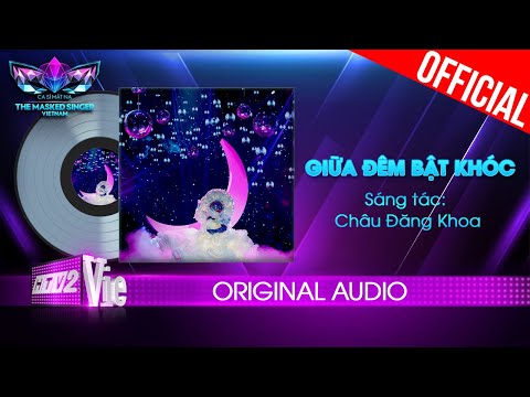 Giữa Đêm Bật khóc - Lady Mây x Châu Đăng Khoa | The Masked Singer Vietnam [Audio Lyrics]