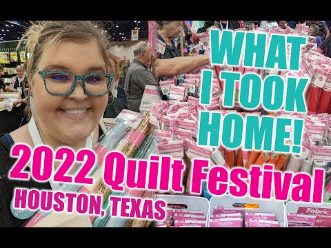 What I took HOME! SHOPPING TRIP! The 2022 Houston International Quilt Festival