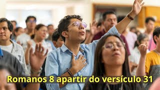 Romanos 8 Apartir do Versículo 31
