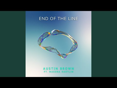 End Of The Line - Austin Brown