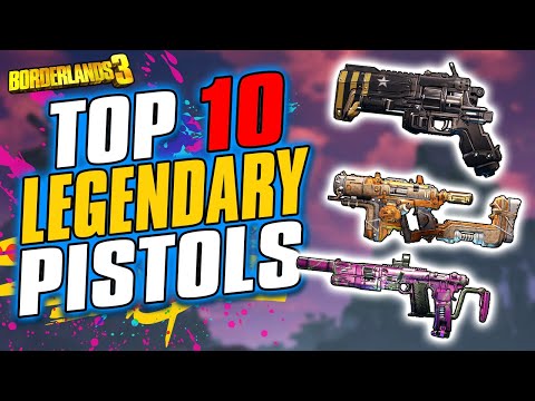 The Top 10 BEST Legendary Pistols in Borderlands 3