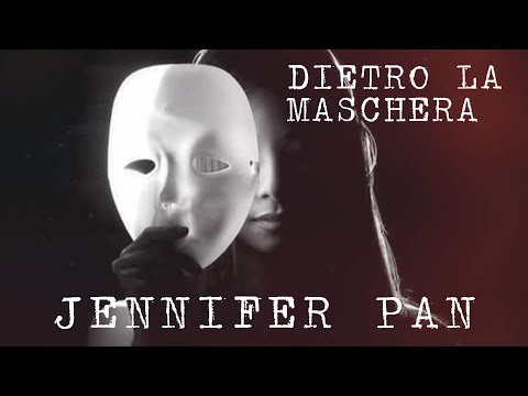 JENNIFER PAN - DIETRO LA MASCHERA #storytelling