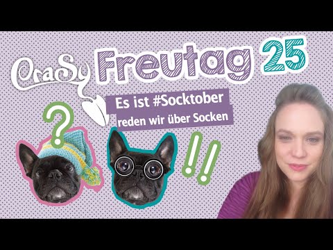 CraSy Freutag 25  - lasst uns über Socken reden.