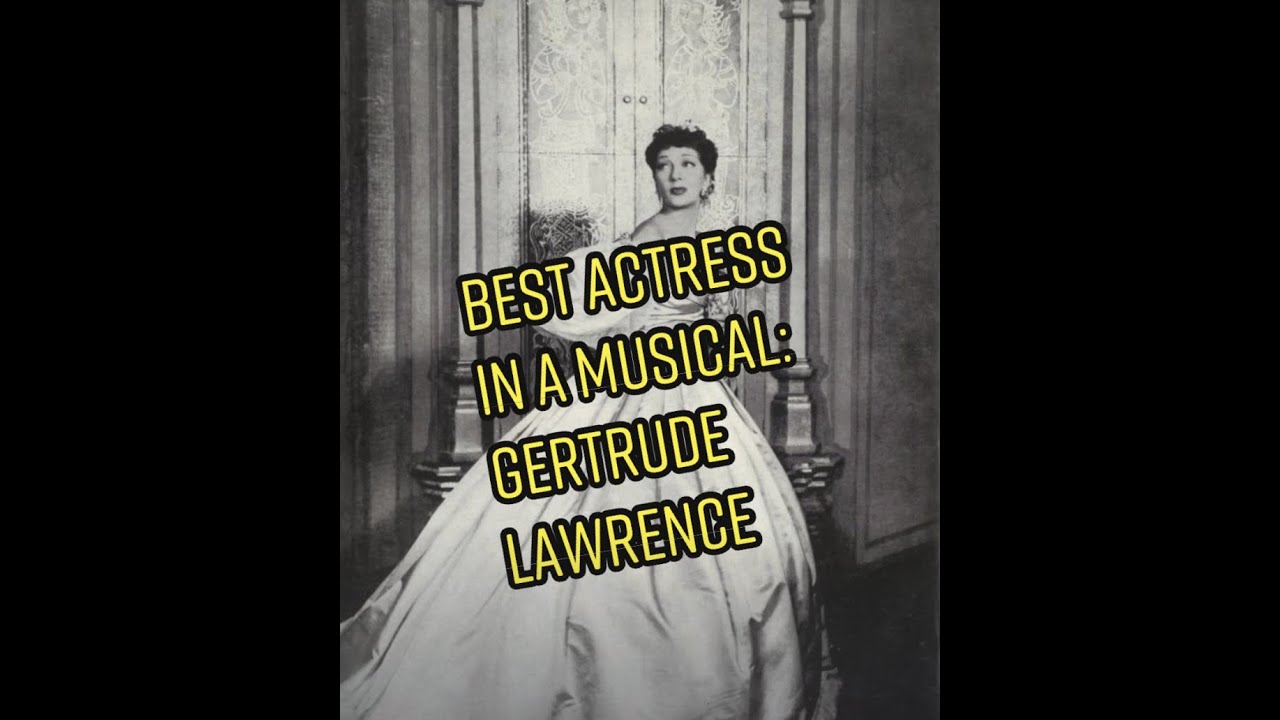Tony Award for Best Actress In A Musical: Gertrude Lawrence (1952)