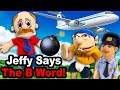 SML Movie Jeffy Says The B Word